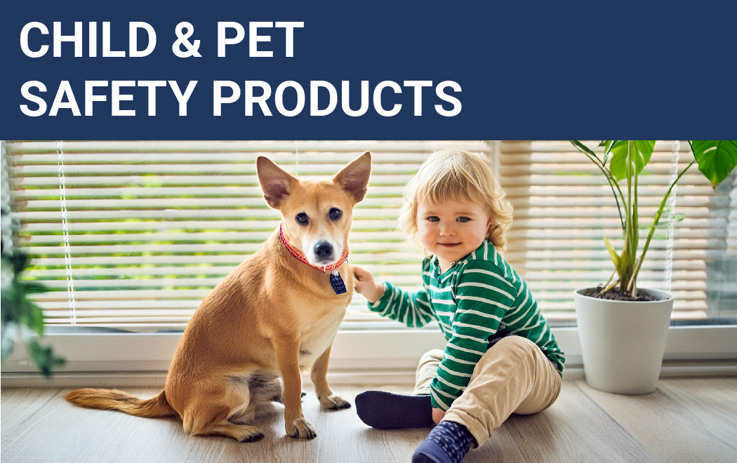 Child & Pet Safety Products